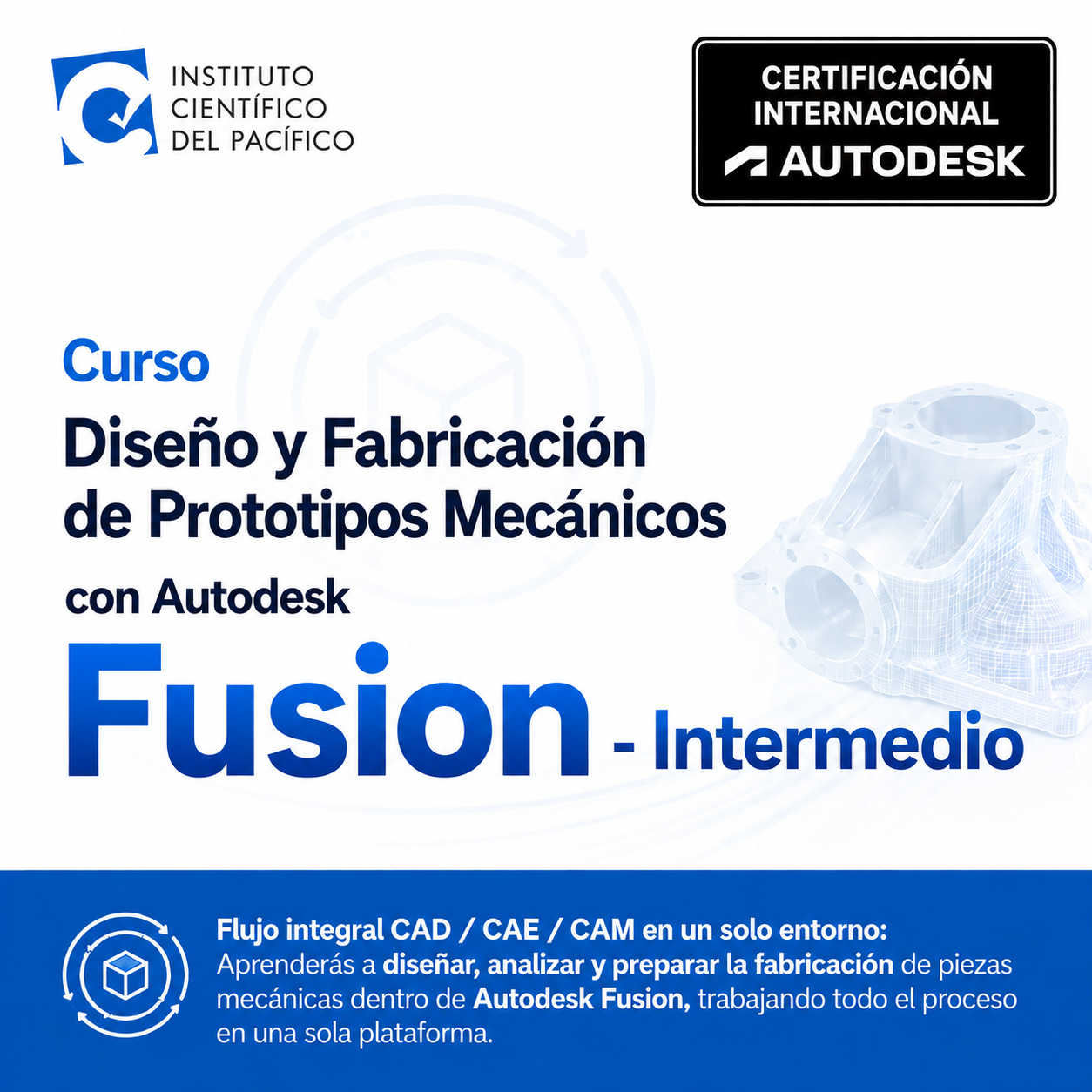 Curso Diseño y Fabricación de Prototipos Mecánicos con Autodesk Fusion - Intermedio