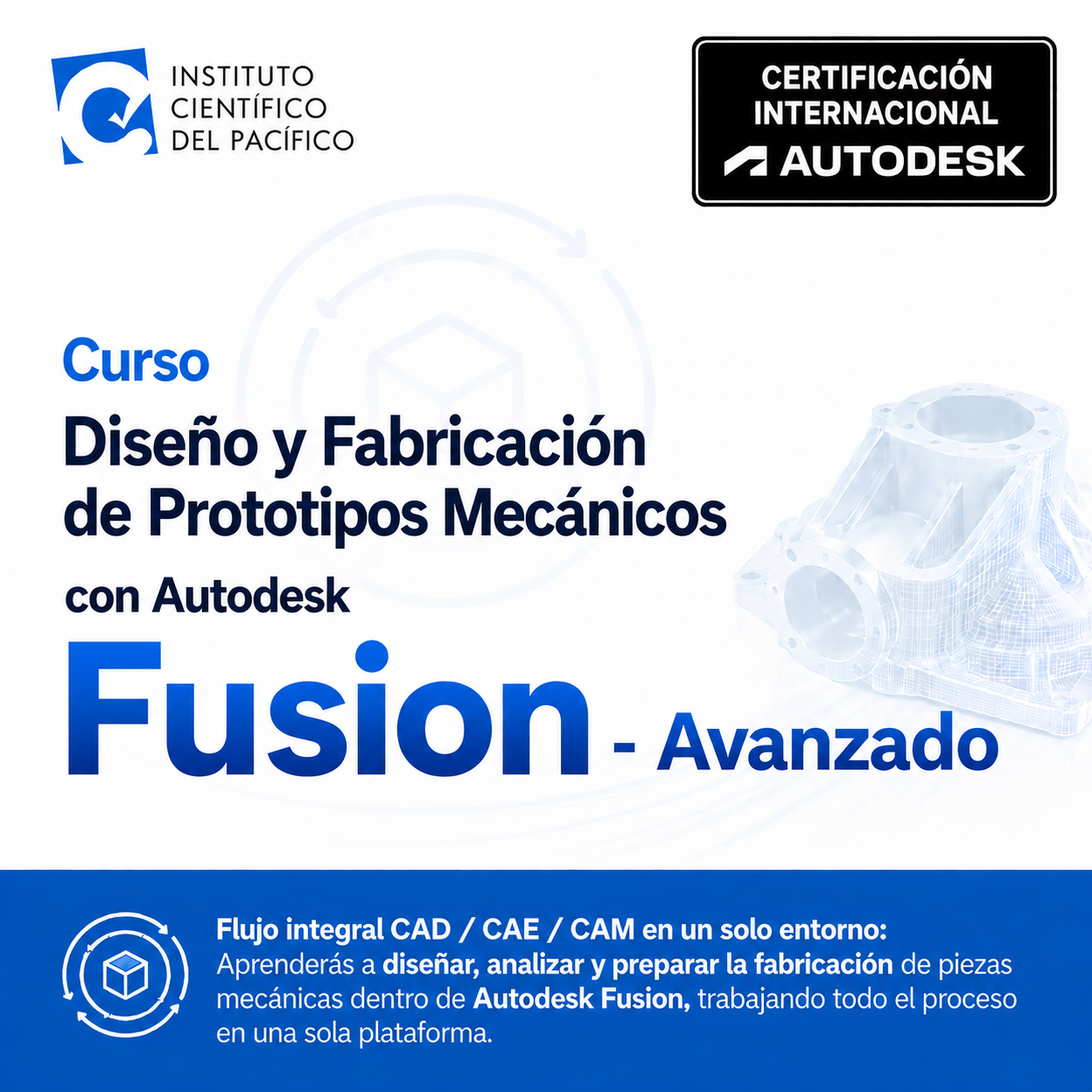 Curso Diseño y Fabricación de Prototipos Mecánicos con Autodesk Fusion - Avanzado