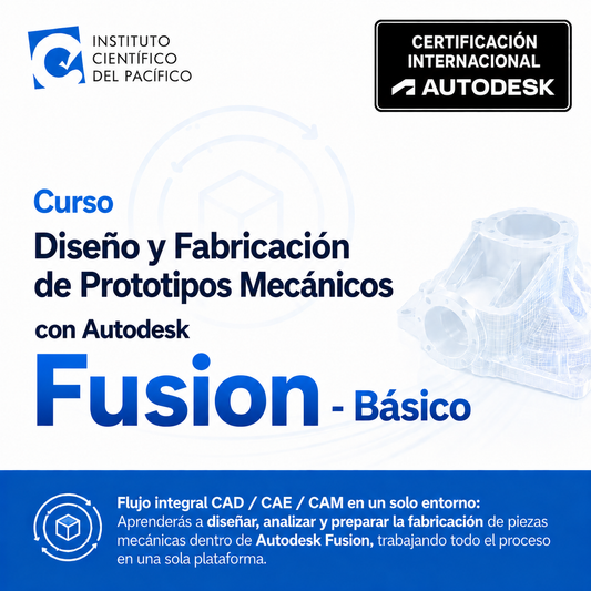 Curso Diseño y Fabricación de Prototipos Mecánicos con Autodesk Fusion - Básico