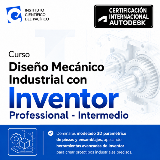 Curso Diseño Mecánico Industrial con Autodesk Inventor Professional - Intermedio