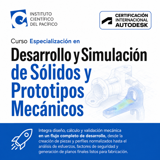 Curso Especialización en Desarrollo y Simulación de Sólidos y Prototipos Mecánicos