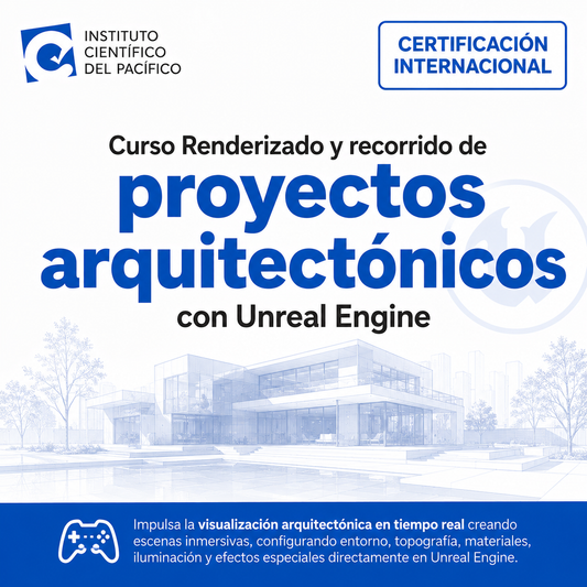 Curso Renderizado y recorrido de proyectos arquitectónicos con Unreal Engine